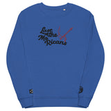 "Last of the Mo'Ricans" Unisex organic sweatshirt