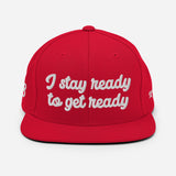 "I stay ready to get ready" Snapback Hat