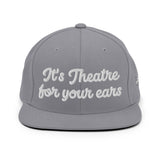 "It's theatre for your ears" Snapback Hat