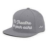 "It's theatre for your ears" Snapback Hat