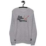"Last of the Mo'Ricans" Unisex organic sweatshirt