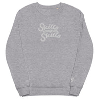 "Skills Recognize Skills" Embroidered organic sweatshirt