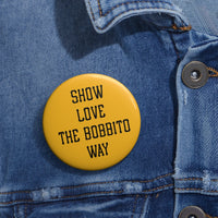 "Show Love The Bobbito Way" Button