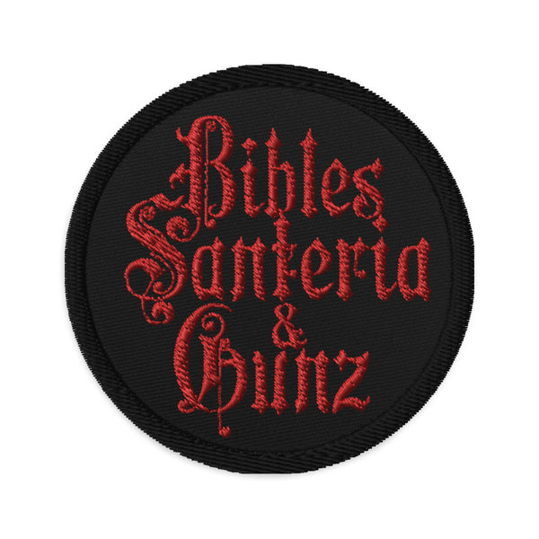 "Bibles, Santeria & Gunz" Embroidered patches